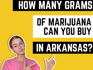 How Many Grams of Marijuana Can You Buy in Arkansas?