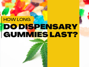 How Long Do Dispensary Gummies Last?