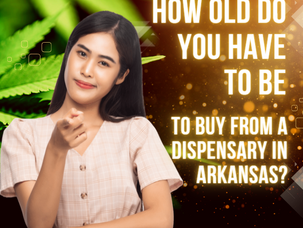 How Old Do You Have to Be to Buy From a Dispensary in Arkansas?