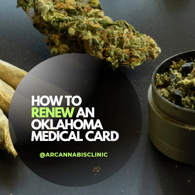 Cannabis buds and grinder on dark surface with text: "How to Renew an Oklahoma Medical Card @Arcannabisclinic." Calm, informative tone.