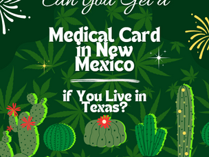 Can You Get a Medical Card in New Mexico if You Live in Texas?