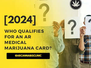[2024] Who Qualifies For An AR Medical Marijuana Card?