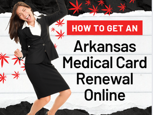 How to Get an Arkansas Medical Card Renewal Online