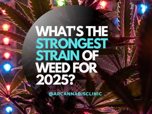 What's The Strongest Strain Of Weed For 2025?
