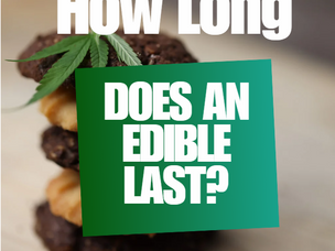 How Long Does An Edible Last?