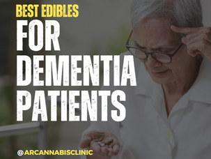 Best Edibles For Dementia Patients