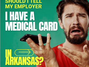 Should I Tell My Employer I Have a Medical Card in Arkansas?
