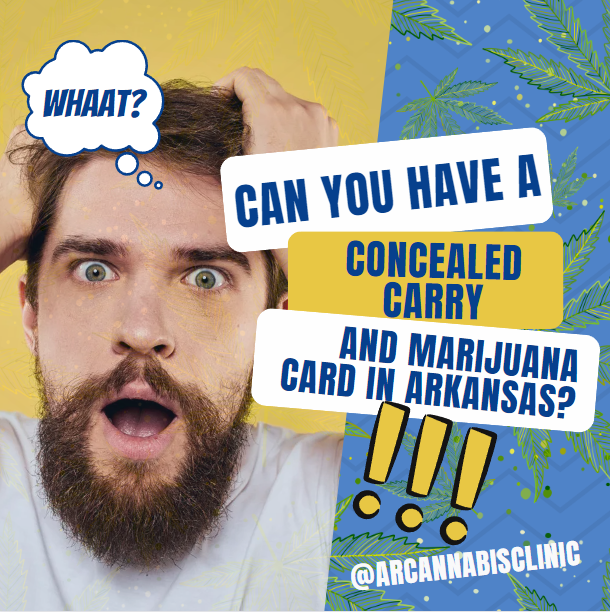 Can You Have a Concealed Carry and Marijuana Card in Arkansas?