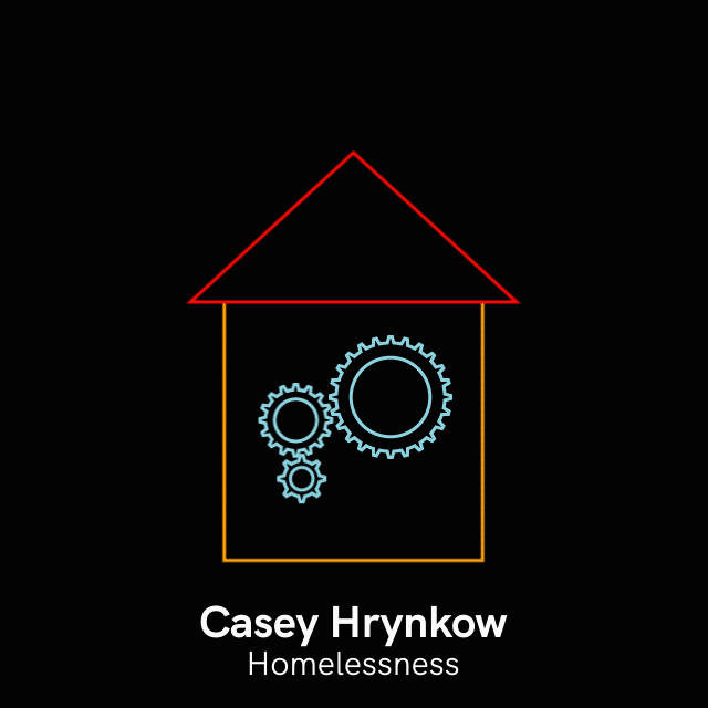 Casey Hrynkow. Homelessness