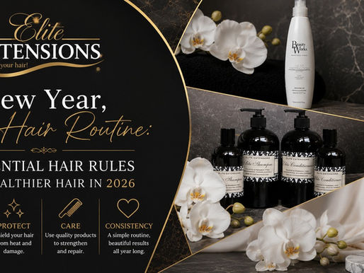 Elite Extensions 'New Year, New Hair Routine: 4 Essential Hair Rules for Healthier Hair in 2026' graphic, listing hydrate, protect, care, and consistency, alongside Elite Extensions shampoo and conditioner, Beauty Works heat protection spray, and white orchid flowers.