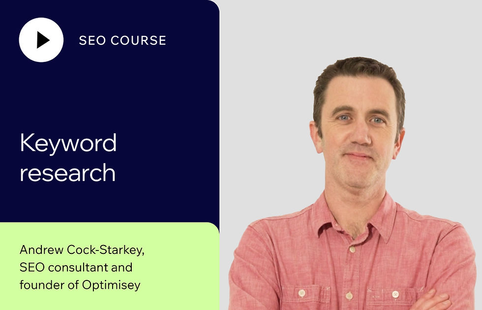 Keyword research course, led by Andrew Cock-Starkey, SEO consultant and founder of Optimisey