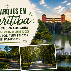 Arte promocional da matéria "Parques em Curitiba: descubra lugares incríveis além dos pontos turísticos mais famosos", com destaque para o Parque Tanguá ao pôr do sol, o Bosque Zaninelli, áreas arborizadas para caminhada e paisagens verdes da capital paranaense.