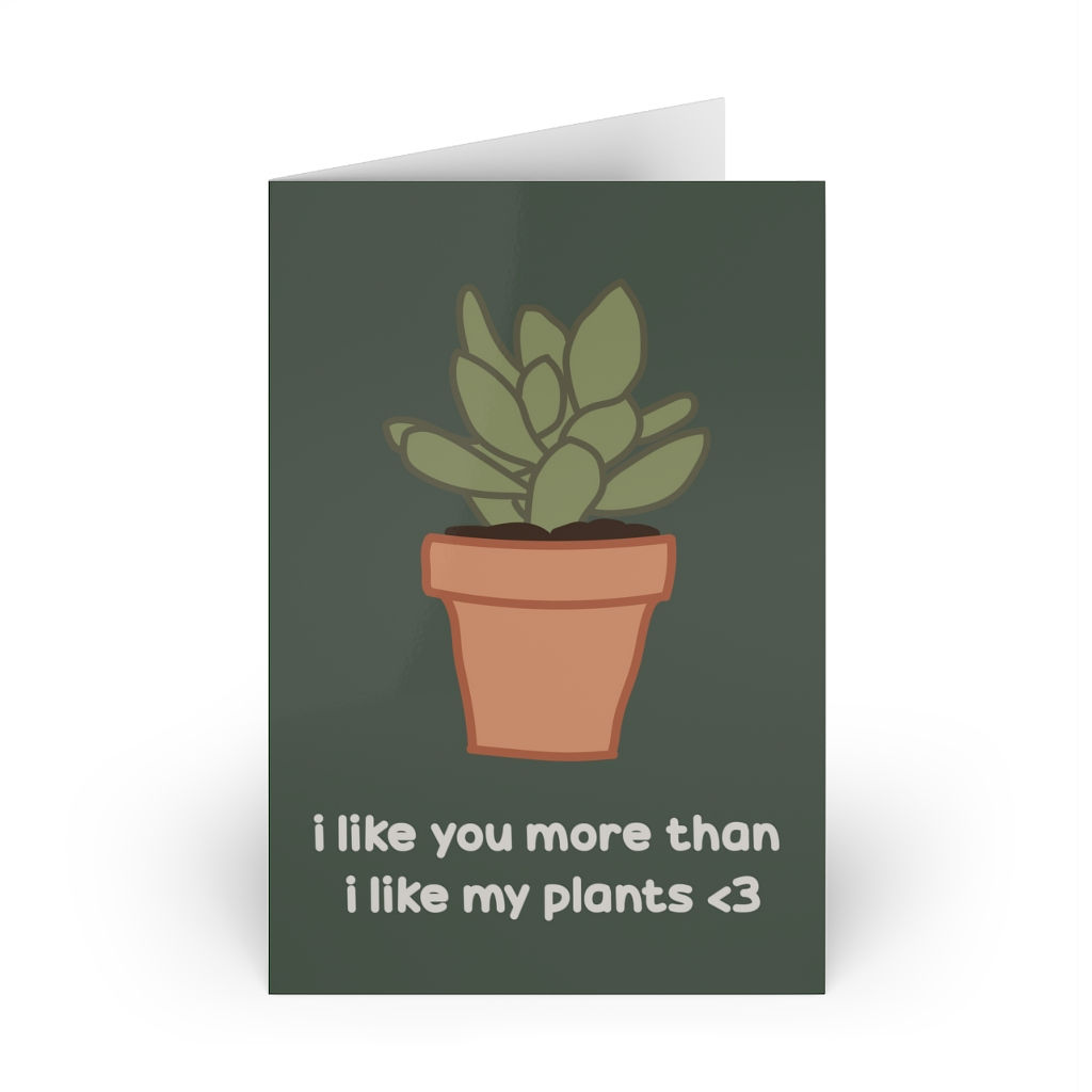  I Like You More Than I Like My Plants Greeting Cards (1 or 10-pcs)