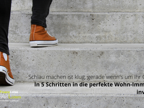 In 5 Schritten in die perfekte Wohnimmobilie zu investieren