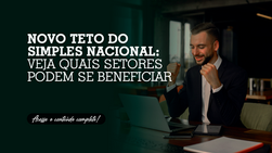 Novo teto do Simples Nacional: veja quais setores podem se beneficiar