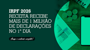 IRPF 2026: Receita recebe mais de 1 milhão de declarações no 1º dia