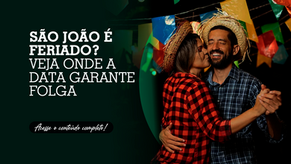 São João é feriado? Veja onde a data garante folga