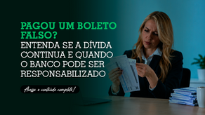 Pagou um boleto falso? Entenda se a dívida continua e quando o banco pode ser responsabilizado