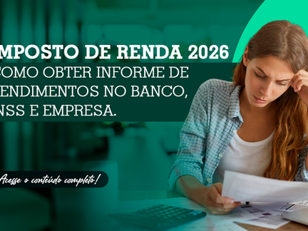 Imposto de Renda 2026: como obter Informe de rendimentos no banco, INSS e empresa.