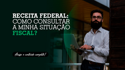 Receita Federal: Como consultar a minha situação fiscal?