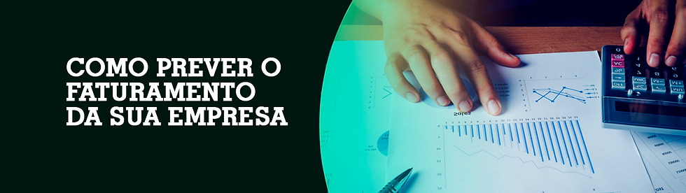 Como prever o Faturamento da sua Empresa