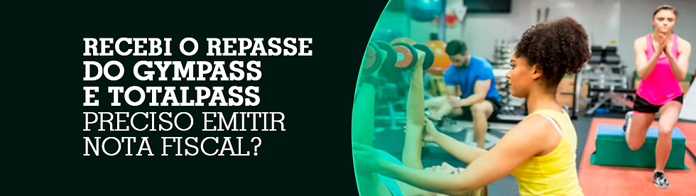 Recebi o repasse do Gympass e TotalPass preciso emitir nota fiscal?