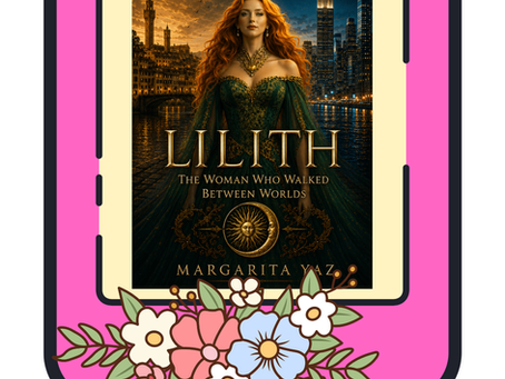 Lilith: The Woman Who Walked Between Worlds by Margarita Yaz ~ An ARC Book Review