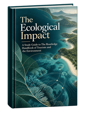 The Ecological Impact (A Study Guide to The Routledge Handbook of Tourism and the Environment)