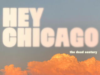 The Dead Century Capture Rust-Belt Heartbreak and Hard-Won Hope on “Hey Chicago”