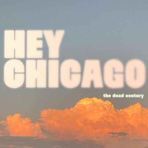 The Dead Century Capture Rust-Belt Heartbreak and Hard-Won Hope on “Hey Chicago”