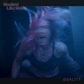 Hooked Like Helen Release "Duality (reimagined)"