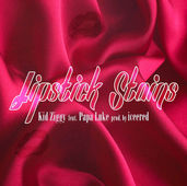 Kid Ziggy Releases R&B Inspired Hit "Lipstick Stains"