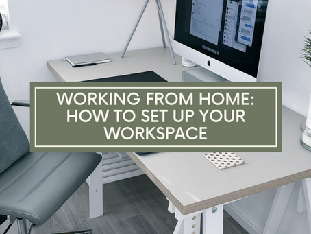 Working from Home: How to set up your Workspace