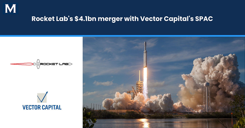 Rocket Lab 4.1bn Merger with Vector Capital’s SPAC
