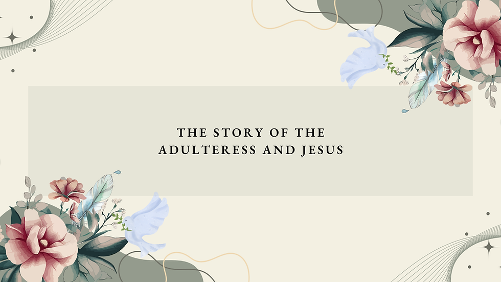 The Story of the Adulteress and Jesus