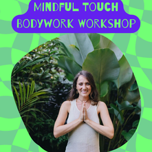 Mindful Touch Bodywork Workshop