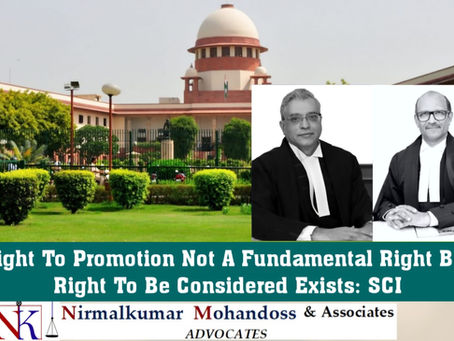 Right To Promotion Not A Fundamental Right But Right To Be Considered Exists - SCI