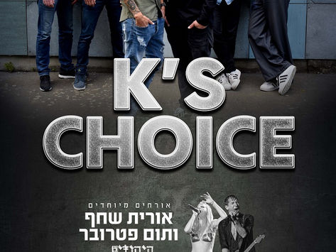 K's Choice...Tel-Aviv!