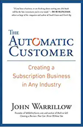 The Automatic Customer: Creating a Subscription Business in Any Industry