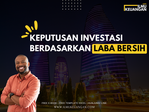 Keputusan Investasi Berdasarkan Laba Bersih
