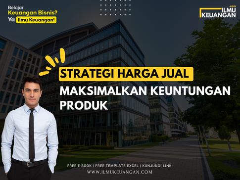 Strategi Harga Jual: Maksimalkan Keuntungan Produk