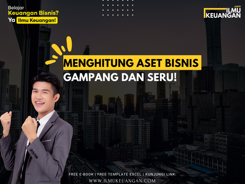 Menghitung Aset Bisnis: Gampang dan Seru!