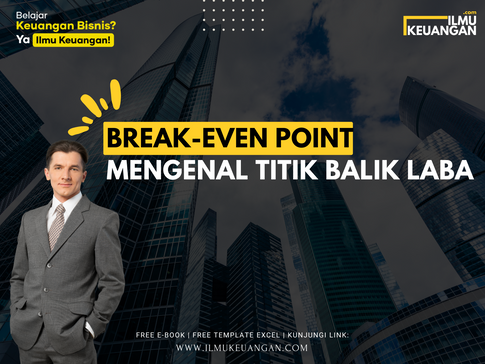 Break-even Point: Mengenal Titik Balik Laba