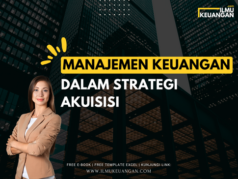 Manajemen Keuangan Dalam Strategi Akuisisi