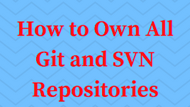 How to Own All Git Repositories and SVN Repositories