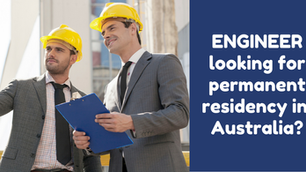 Are you an Engineer looking for permanent residency in Australia?