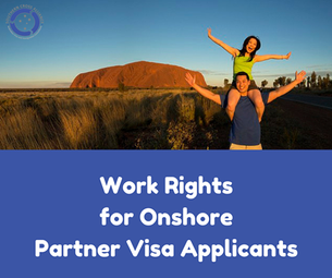Work Rights for Onshore Partner Visa Applicants