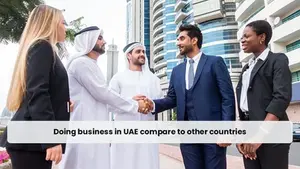 UAE vs. Other GCC Countries: Which Is Better for Your Business Setup?