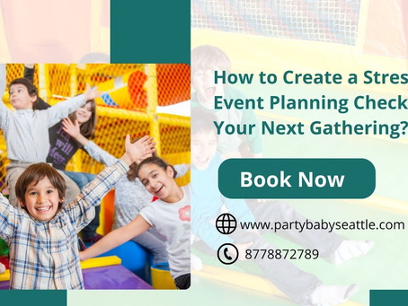 How to Create a Stress Free Event Planning Checklist for Your Next Gathering