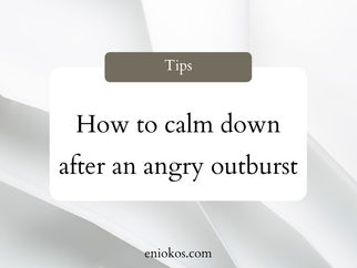 How To Calm Down Quickly After An Angry Outburst